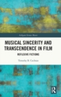 Musical Sincerity and Transcendence in Film : Reflexive Fictions - Book
