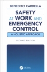 Safety at Work and Emergency Control: A Holistic Approach, Second Edition - Book