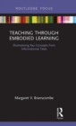 Teaching Through Embodied Learning : Dramatizing Key Concepts from Informational Texts - Book