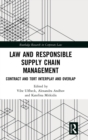 Law and Responsible Supply Chain Management : Contract and Tort Interplay and Overlap - Book