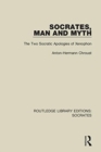 Socrates, Man and Myth : The Two Socratic Apologies of Xenophon - Book
