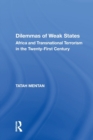 Dilemmas of Weak States : Africa and Transnational Terrorism in the Twenty-First Century - Book