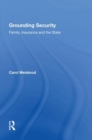 Grounding Security : Family, Insurance and the State - Book