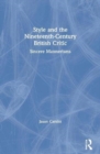 Style and the Nineteenth-Century British Critic : Sincere Mannerisms - Book
