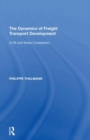 The Dynamics of Freight Transport Development : A UK and Swiss Comparison - Book