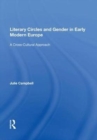 Literary Circles and Gender in Early Modern Europe : A Cross-Cultural Approach - Book