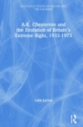 A.K. Chesterton and the Evolution of Britain’s Extreme Right, 1933-1973 - Book