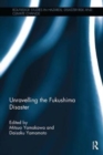 Unravelling the Fukushima Disaster - Book