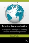 Aviation Communication : Strategy and Messages for Ensuring Success and Preventing Failures - Book
