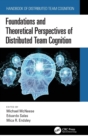 Foundations and Theoretical Perspectives of Distributed Team Cognition - Book