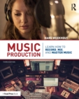 Music Production : Learn How to Record, Mix, and Master Music - Book