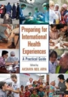 Preparing for International Health Experiences : A Practical Guide - Book