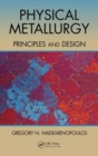 Physical Metallurgy : Principles and Design - Book
