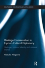 Heritage Conservation and Japan's Cultural Diplomacy : Heritage, National Identity and National Interest - Book