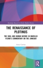 The Renaissance of Plotinus : The Soul and Human Nature in Marsilio Ficino’s Commentary on the Enneads - Book