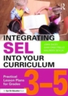 Integrating SEL into Your Curriculum : Practical Lesson Plans for Grades 3-5 - Book