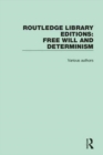 Routledge Library Editions: Free Will and Determinism - Book