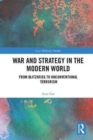 War and Strategy in the Modern World : From Blitzkrieg to Unconventional Terror - Book
