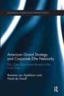 American Grand Strategy and Corporate Elite Networks : The Open Door since the End of the Cold War - Book