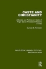 Caste and Christianity : Attitudes and Policies on Caste of Anglo-Saxon Protestant Missions in India - Book