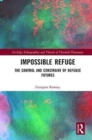 Impossible Refuge : The Control and Constraint of Refugee Futures - Book