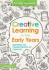 Creative Learning in the Early Years : Nurturing the Characteristics of Creativity - Book