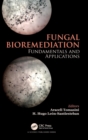 Fungal Bioremediation : Fundamentals and Applications - Book