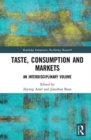 Taste, Consumption and Markets : An Interdisciplinary Volume - Book