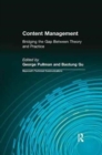 Content Management : Bridging the Gap Between Theory and Practice - Book