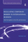 Regulating Corporate Bribery in International Business : Anti-corruption in the UK and Germany - Book