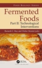 Fermented Foods, Part II : Technological Interventions - Book