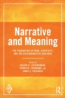 Narrative and Meaning : The Foundation of Mind, Creativity, and the Psychoanalytic Dialogue - Book