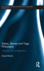 Sutras, Stories and Yoga Philosophy : Narrative and Transfiguration - Book