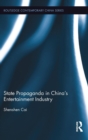 State Propaganda in China’s Entertainment Industry - Book