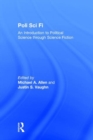 Poli Sci Fi : An Introduction to Political Science through Science Fiction - Book