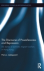 The Discourse of Powerlessness and Repression : Life stories of domestic migrant workers in Hong Kong - Book
