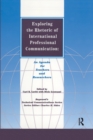 Exploring the Rhetoric of International Professional Communication : An Agenda for Teachers and Researchers - Book