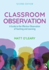 Classroom Observation : A Guide to the Effective Observation of Teaching and Learning - Book