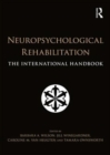 Neuropsychological Rehabilitation : The International Handbook - Book