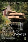 Frank Lloyd Wright’s Fallingwater : American Architecture in the Depression Era - Book
