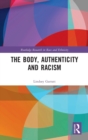 The Body, Authenticity and Racism - Book