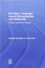 Bourdieu, Language-based Ethnographies and Reflexivity : Putting Theory into Practice - Book