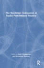 The Routledge Companion to Studio Performance Practice - Book