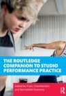 The Routledge Companion to Studio Performance Practice - Book