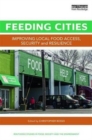 Feeding Cities : Improving local food access, security, and resilience - Book