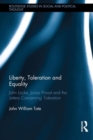 Liberty, Toleration and Equality : John Locke, Jonas Proast and the Letters Concerning Toleration - Book