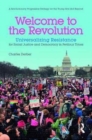 Welcome to the Revolution : Universalizing Resistance for Social Justice and Democracy in Perilous Times - Book