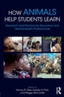 How Animals Help Students Learn : Research and Practice for Educators and Mental-Health Professionals - Book