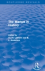 The Market in History (Routledge Revivals) - Book