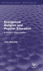 Evangelical Religion and Popular Education : A Modern Interpretation - Book